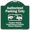 Signmission Authorized Parking Violators Will Towed Away Owner Expense Aluminum Sign, 18" L, 18" H, GW-1818-9997 A-DES-GW-1818-9997 - alternate 1